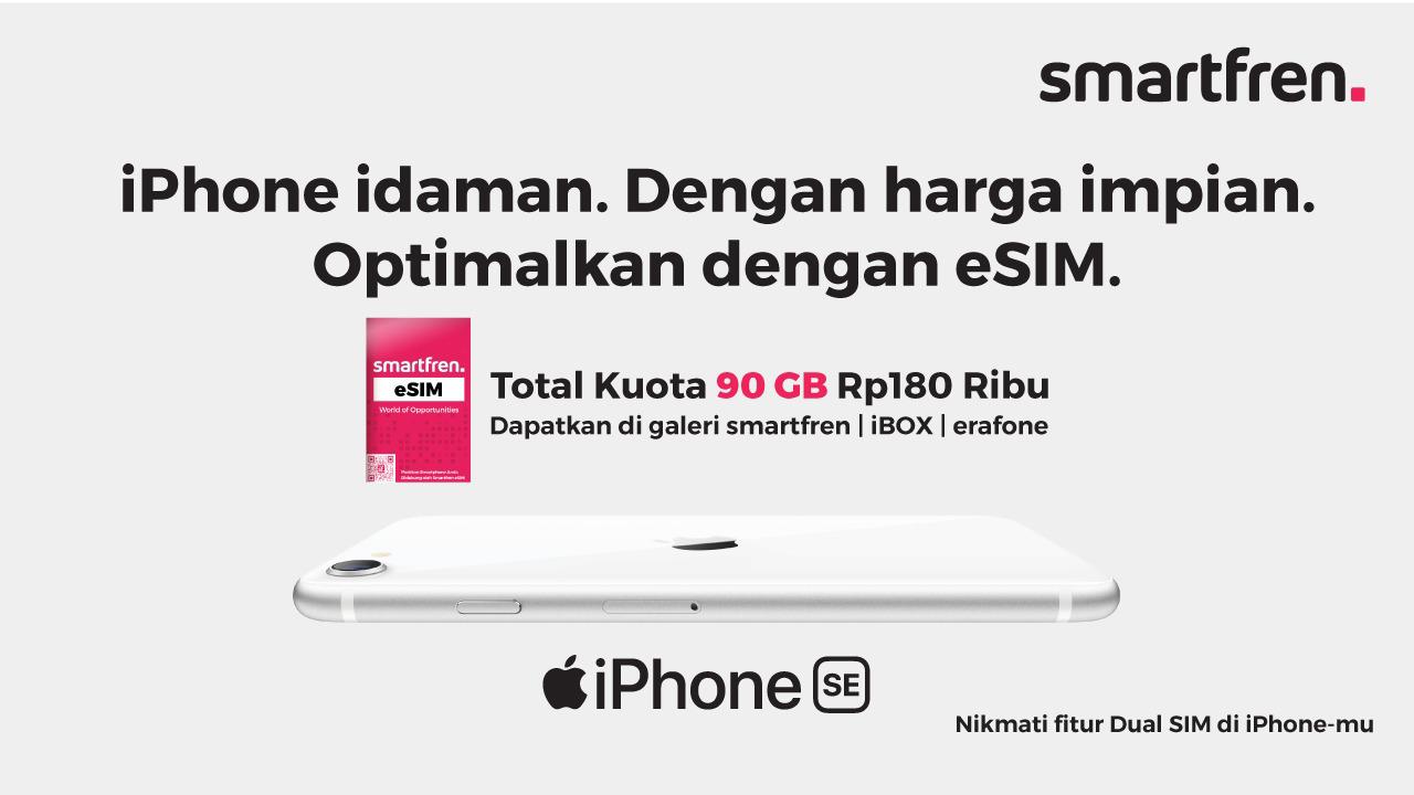Gunakan eSIM Smartfren Bisa Nikmati Dual SIM di iPhone SE